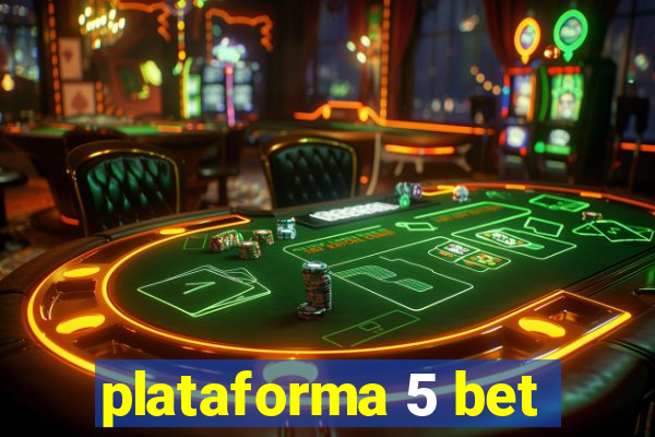 plataforma 5 bet